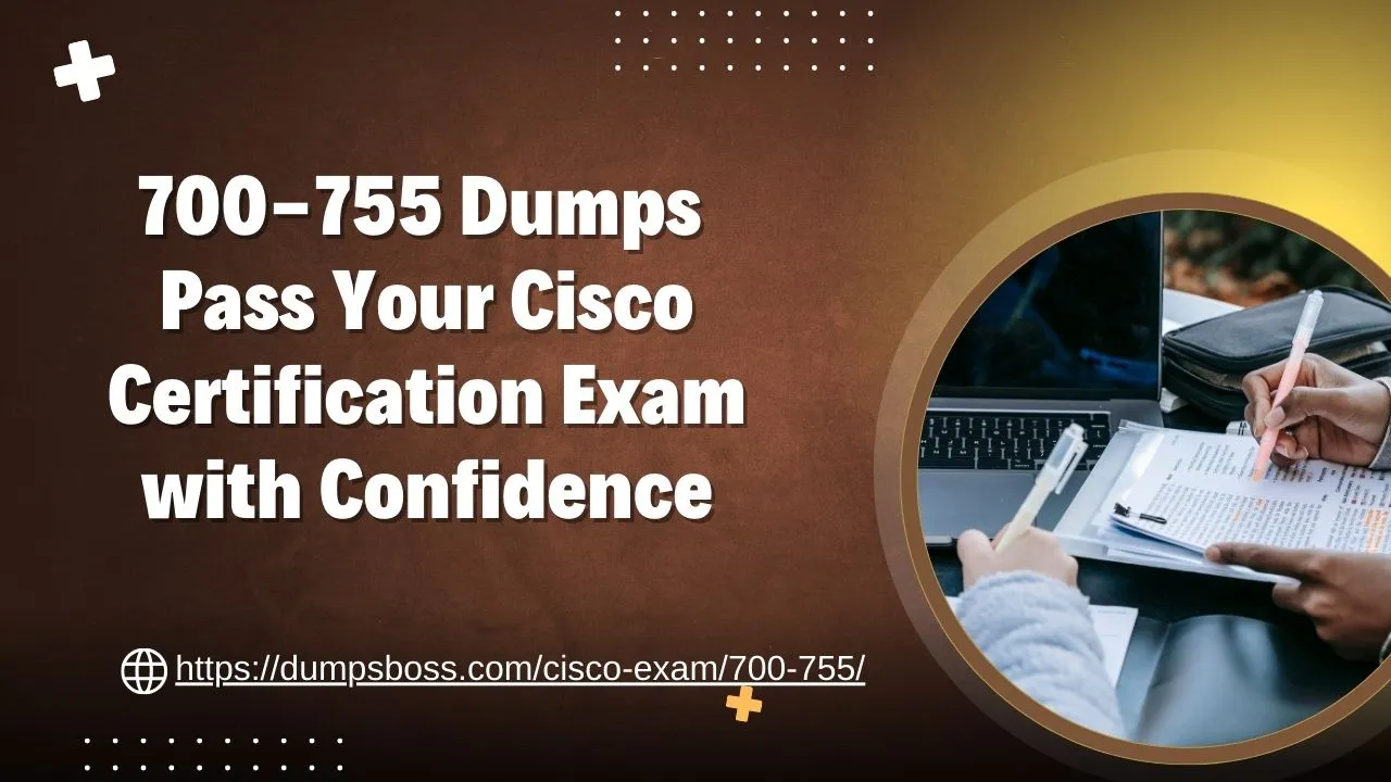 700-755 Dumps Pass Your Cisco Certification Exam with Confidence